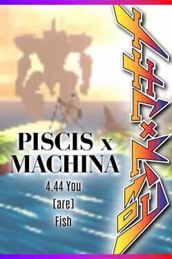 Piscis x Machina 4.44 You are Fish cover art