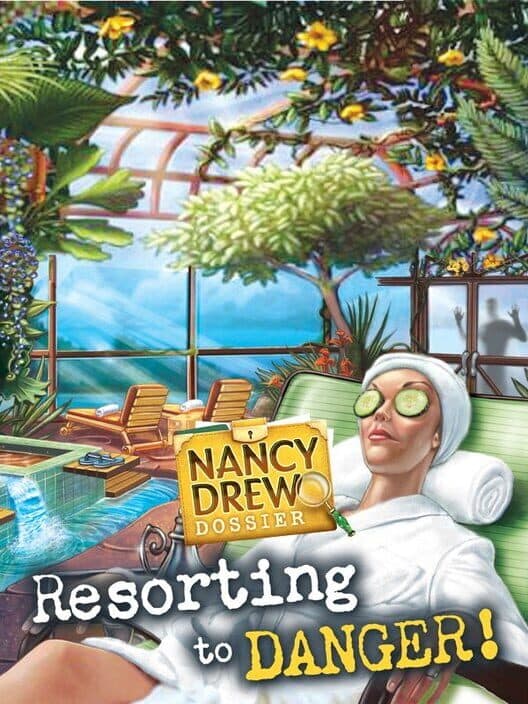 Nancy Drew Dossier: Resorting to Danger! cover art