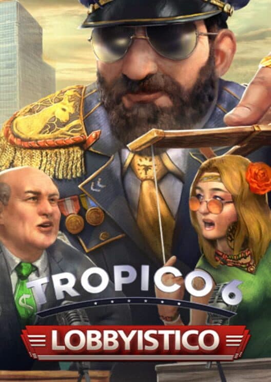 Tropico 6: Lobbyistico cover art