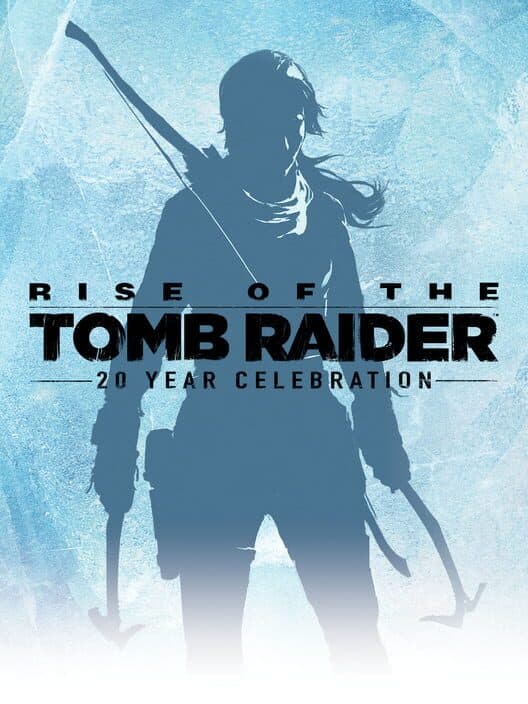 Rise of the Tomb Raider: 20 Year Celebration cover art