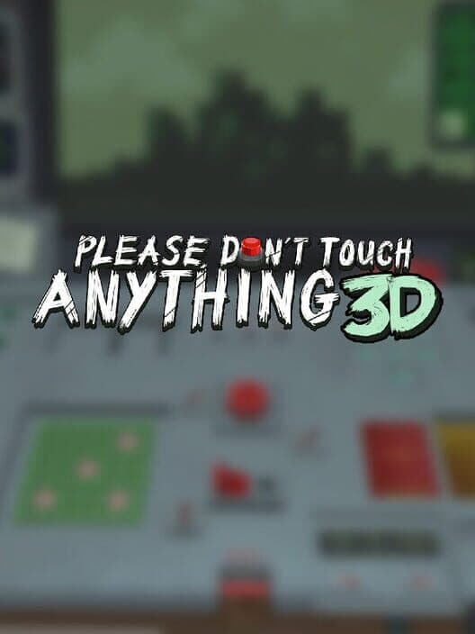 Please, Don't Touch Anything 3D cover art