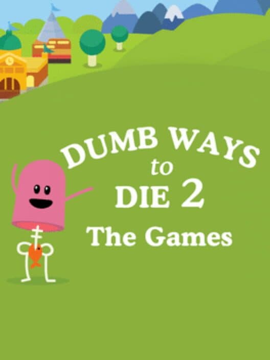 Dumb Ways to Die 2: The Games cover art