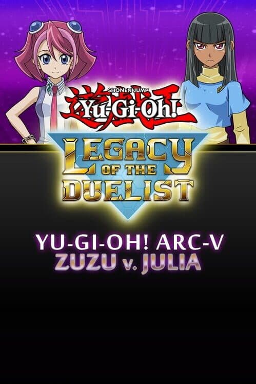 Yu-Gi-Oh! Legacy of the Duelist: Arc-V Zuzu v. Julia cover art