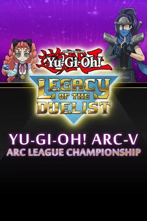 Yu-Gi-Oh! Legacy of the Duelist Arc-V - ARC League Championship cover art