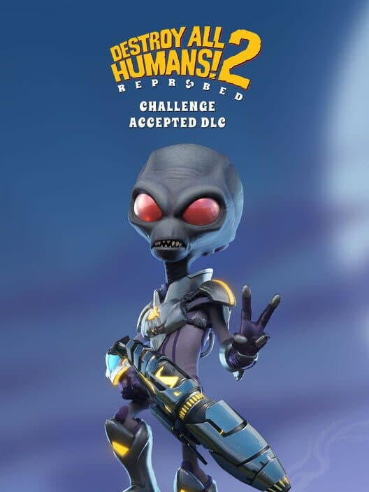 Destroy All Humans! 2: Reprobed - Challenge Accepted cover art