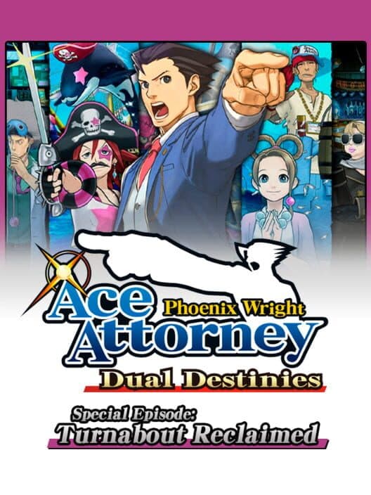 Phoenix Wright: Ace Attorney - Dual Destinies: Special Episode - Turnabout Reclaimed cover art