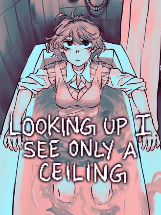 Looking Up I See Only a Ceiling cover art