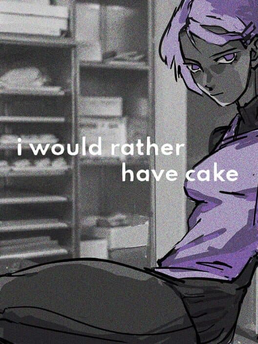 I Would Rather Have Cake cover art