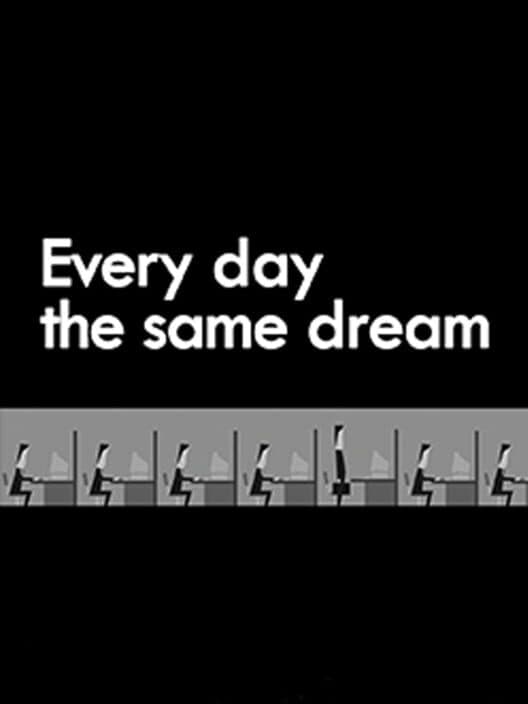 Every Day the Same Dream cover art