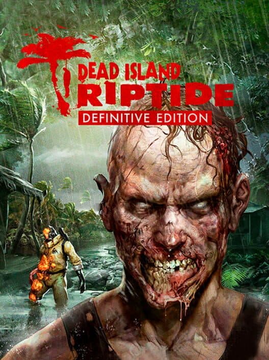 Dead Island: Riptide - Definitive Edition cover art