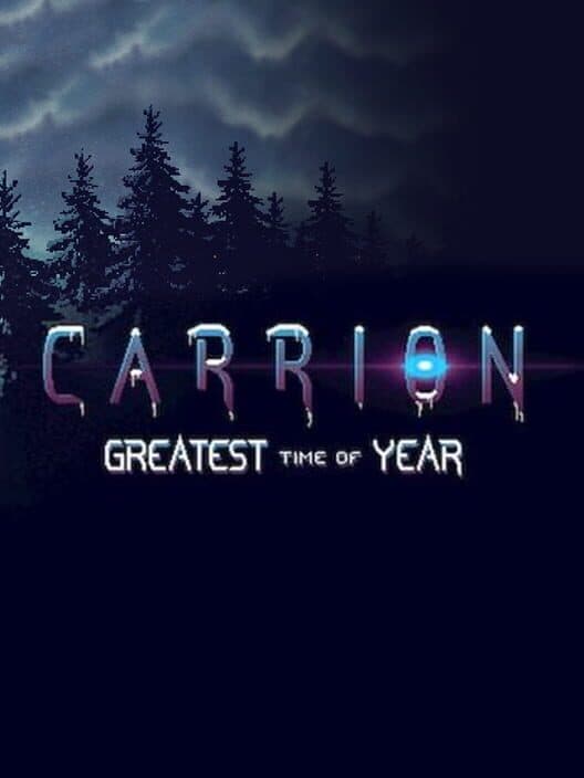 Carrion: Greatest Time of Year cover art