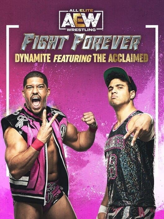 All Elite Wrestling: Fight Forever - Dynamite featuring The Acclaimed cover art