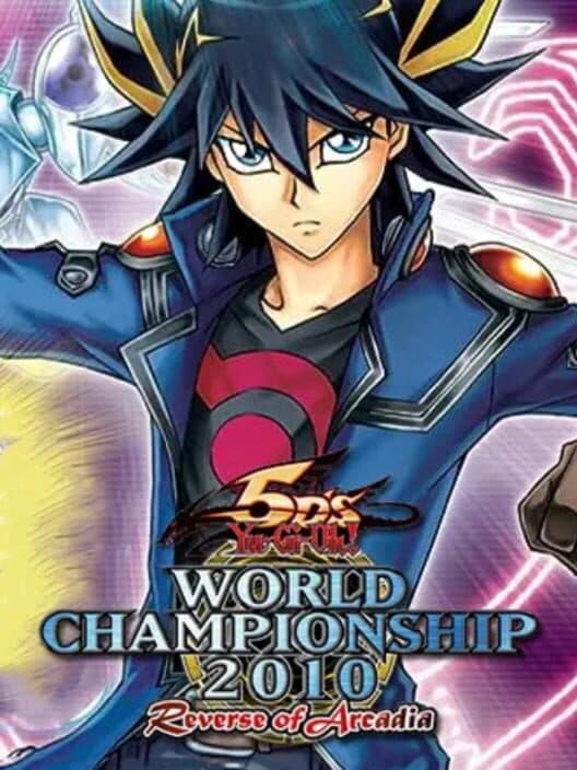 Yu-Gi-Oh! 5D's World Championship 2010: Reverse of Arcadia cover art