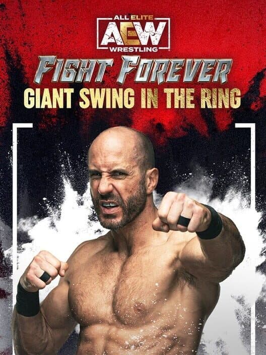 All Elite Wresting: Fight Forever - Giant Swing in the Ring cover art
