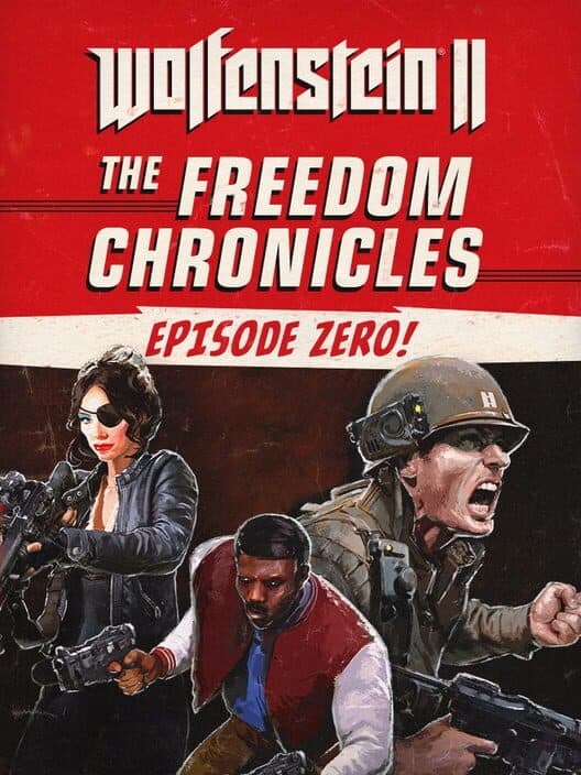 Wolfenstein II: The Freedom Chronicles - Episode Zero cover art