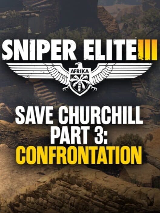 Sniper Elite III: Save Churchill Part 3 - Confrontation cover art