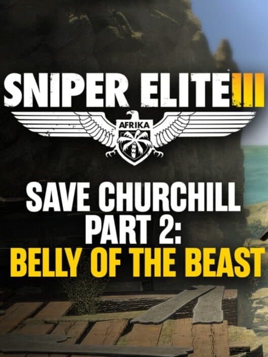 Sniper Elite III: Save Churchill Part 2 - Belly of the Beast cover art