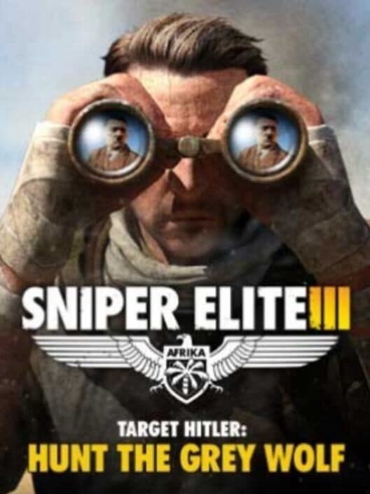 Sniper Elite III: Target Hitler - Hunt the Grey Wolf cover art