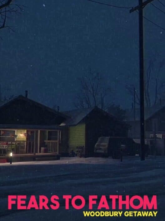 Fears to Fathom: Woodbury Getaway cover art