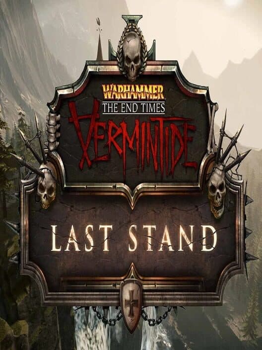 Warhammer: End Times - Vermintide Last Stand cover art
