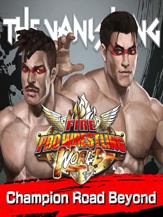 Fire Pro Wrestling World: Fighting Road - Champion Road Beyond cover art