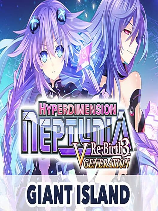 Hyperdimension Neptunia Re;Birth3: V Generation - Giant Island cover art