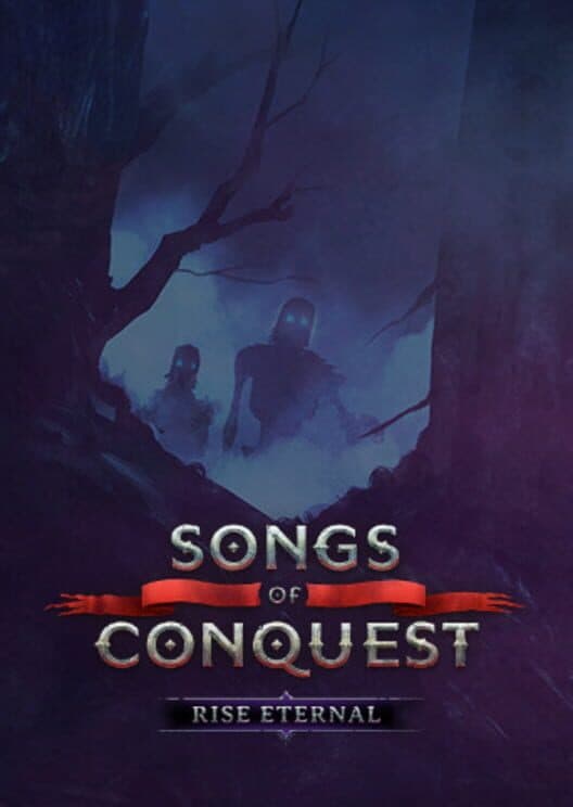 Songs of Conquest: Rise Eternal cover art