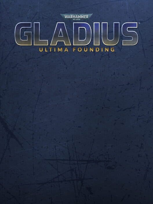Warhammer 40,000: Gladius - Ultima Founding cover art