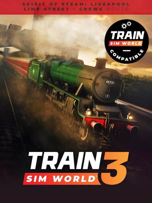 Train Sim World 4: Spirit of Steam - Liverpool Lime Street - Crewe cover art