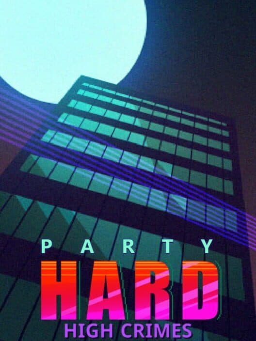 Party Hard: High Crimes cover art