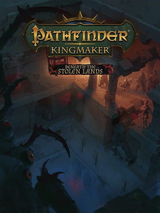 Pathfinder: Kingmaker - Beneath the Stolen Lands cover art