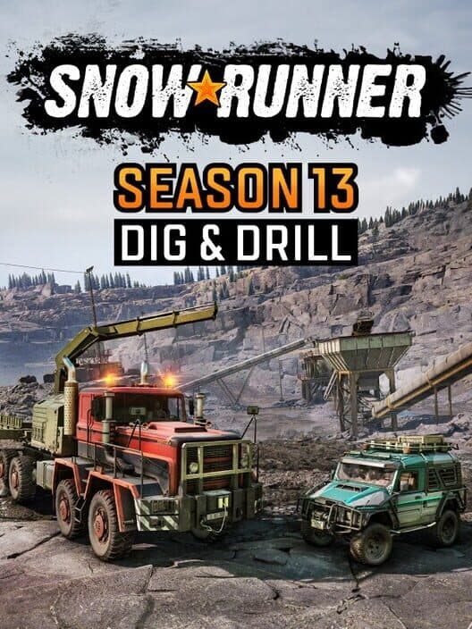 SnowRunner: Season 13 - Dig & Drill cover art