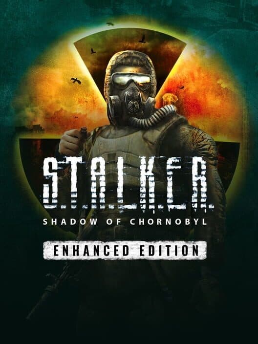 S.T.A.L.K.E.R.: Shadow of Chornobyl - Enhanced Edition cover art