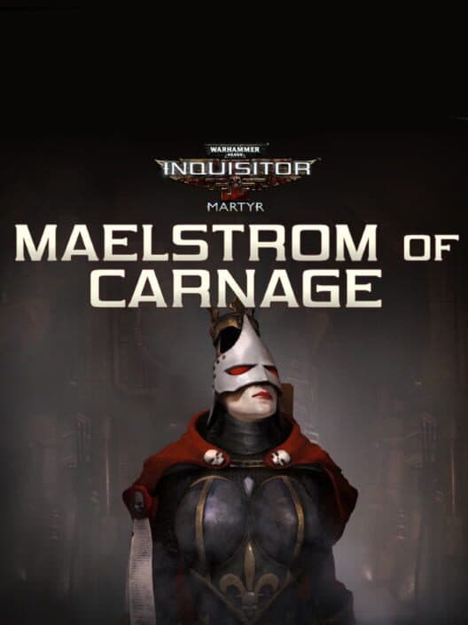 Warhammer 40,000: Inquisitor - Martyr: Maelstrom of Carnage cover art