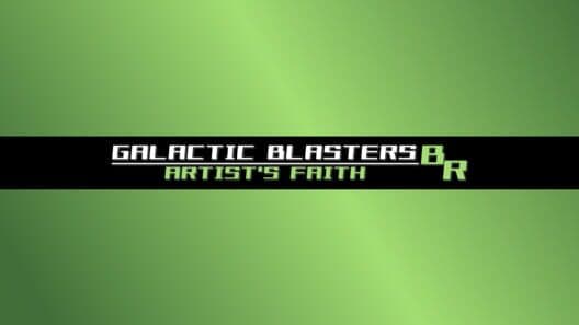 Galactic Blasters BR: Artist's Faith cover art