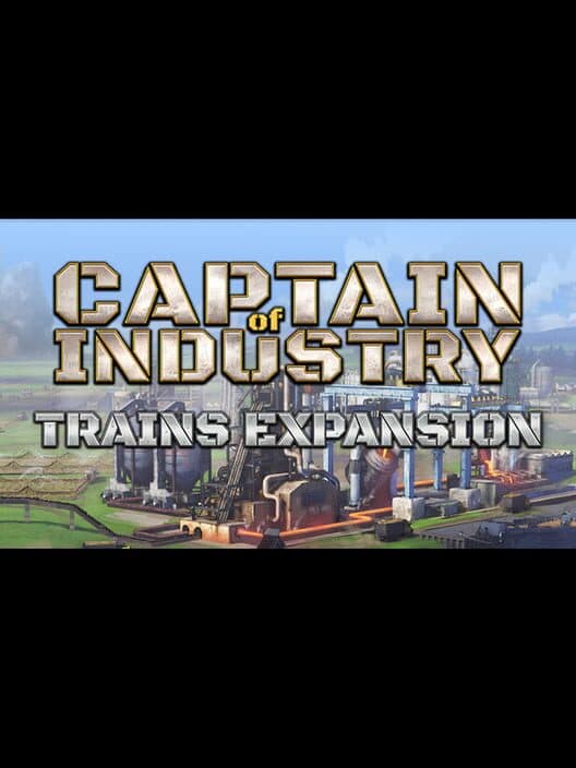 Captain of Industry: Trains Expansion cover art