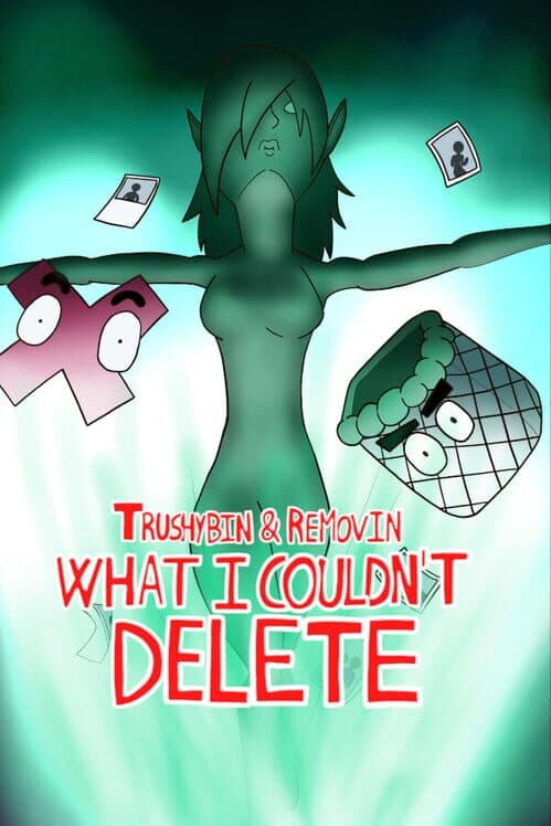 Trushybin & Removin: What I Couldn’t Delete cover art