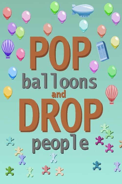 Pop Balloons and Drop People cover art