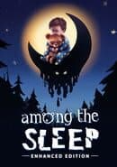 Among the Sleep: Enhanced Edition
