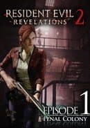 Resident Evil: Revelations 2 - Episode 1: Penal Colony