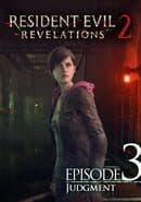 Resident Evil: Revelations 2 - Episode 3: Judgment