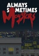 Always Sometimes Monsters