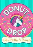 Donut Drop With Molly & Friends