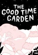 The Good Time Garden