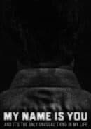 My Name is You