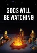 Gods Will Be Watching