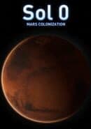 Sol 0: Mars Colonization