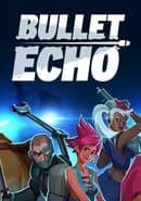 Bullet Echo