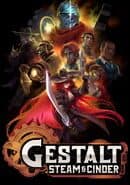 Gestalt: Steam & Cinder