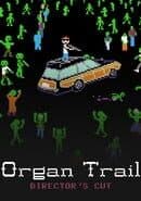 Organ Trail: Director's Cut